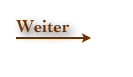 Weiter 
￼